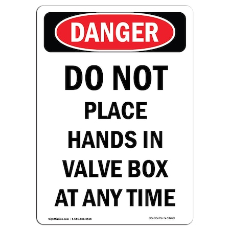 Signmission OSHA, Portrait Do Not Place Hands In Valve Box Any Time, 10in X 7in Rigid Plastic, P-710-V-1649 OS-DS-P-710-V-1649